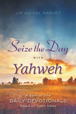 Jim Harvey - Seize the Day with Yahweh, Häftad