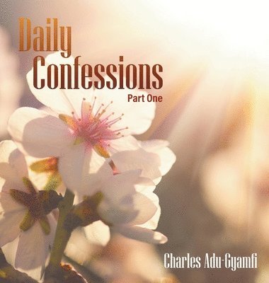 Charles Adu-Gyamfi - Daily Confessions, Inbunden