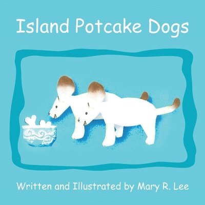 Mary R Lee - Island Potcake Dogs, Häftad. Tillgänglighet: Lägg i varukorg