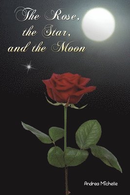 Andrea Michelle - Rose, the Star, and the Moon, Häftad