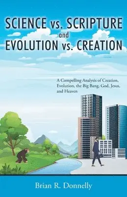 Brian Donnelly - Science vs. Scripture and Evolution vs. Creation, Häftad. Tillgänglighet: Tillfälligt slut