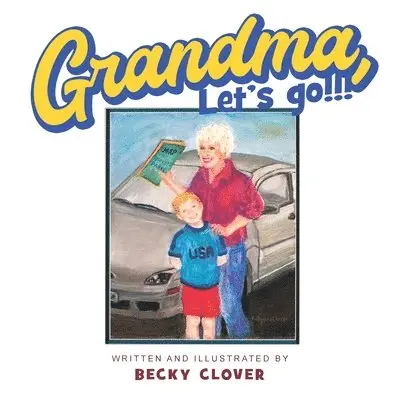 Becky Clover - Grandma, Let's Go!!! and Kids, Let's Go!!!, Häftad. Tillgänglighet: Lägg i varukorg