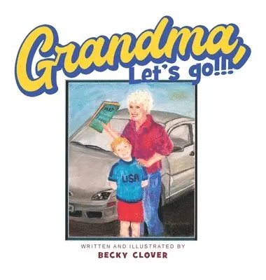 Becky Clover - Grandma, Let's Go!!! and Kids, Let's Go!!!, Inbunden. Tillgänglighet: Tillfälligt slut