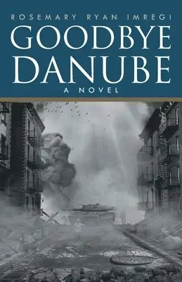 Rosemary Ryan Imregi - Goodbye Danube, Häftad. Tillgänglighet: Tillfälligt slut