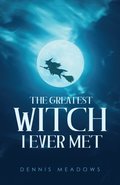 Greatest Witch I Ever Met