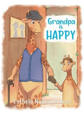 Esthela Núñez Franco - Grandpa is HAPPY, Inbunden. Tillgänglighet: Tillfälligt slut