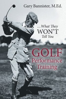 Gary Bannister - Golf Performance Training, Häftad