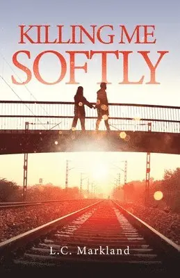 L C Markland - Killing Me Softly, Häftad. Tillgänglighet: Tillfälligt slut
