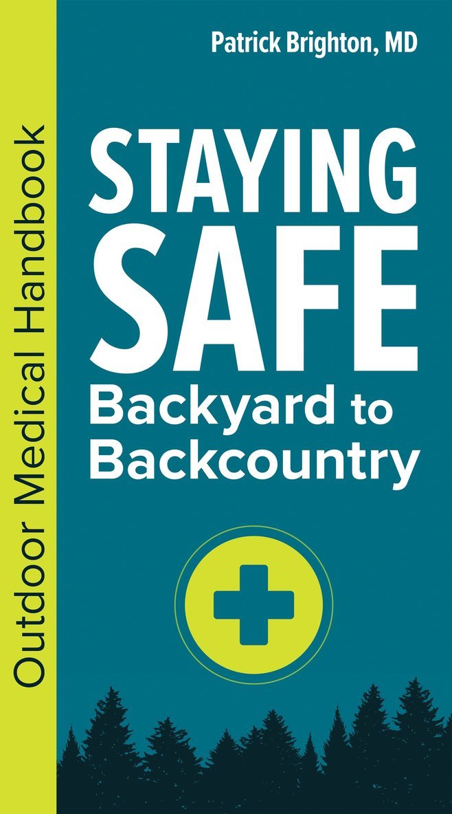 Patrick Brighton - Staying Safe: Backyard to Backcountry, Häftad