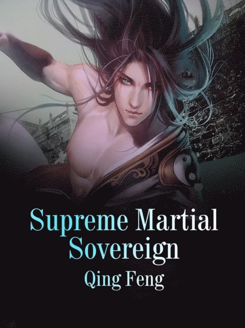Qing Feng - Supreme Martial Sovereign, E-bok