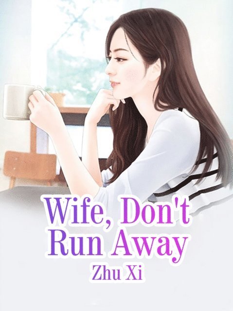 Zhu Xi - Wife, Don't Run Away, E-bok