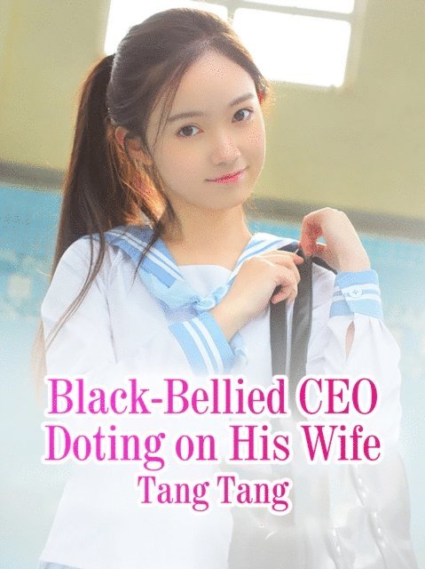 Tang Tang - Black-Bellied CEO Doting on His Wife, E-bok