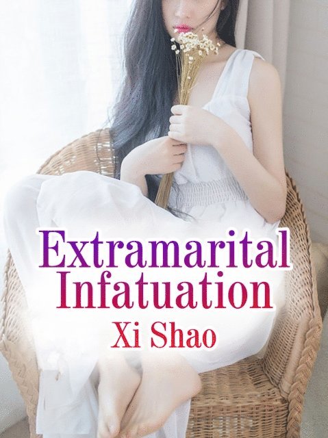 Xi Shao - Extramarital Infatuation, E-bok