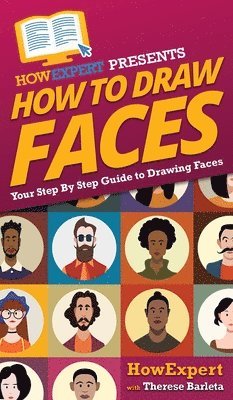 Howexpert, Therese Barleta - How To Draw Faces, Inbunden