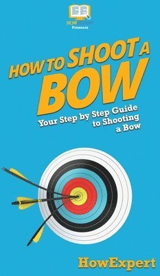 How to Shoot a Bow
