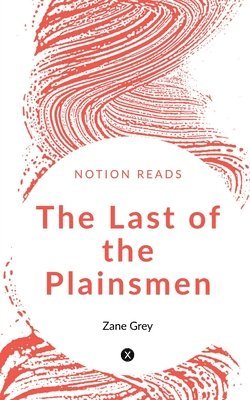 Zane Grey - Last of the Plainsmen, Häftad