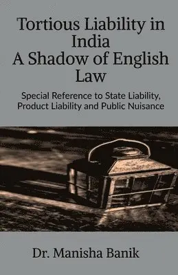 Tortious Liability In India A Shadow of English Law