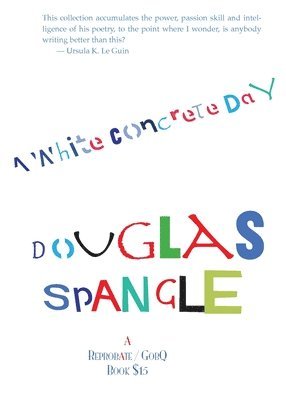 Douglas Spangle - White Concrete Day, Häftad