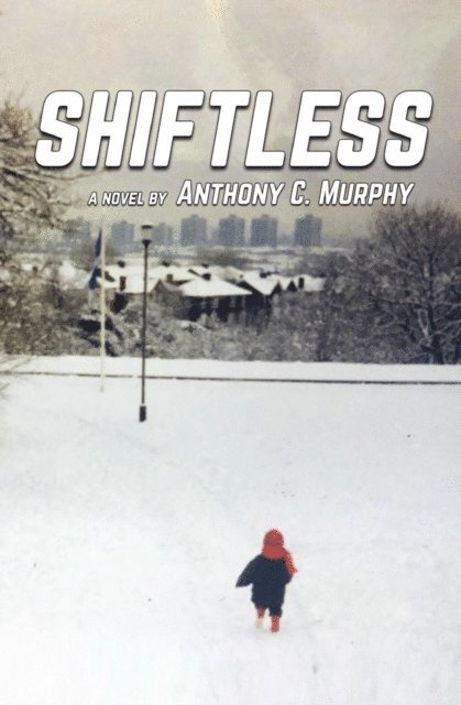 Anthony C. Murphy - SHIFTLESS, E-bok