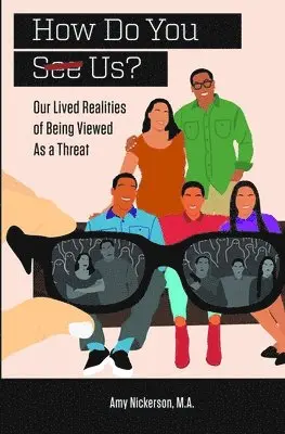 Amy Nickerson M. a., Brenda Combs - How Do You See Us? Our Lived Realities of Being Viewed As a Threat, Häftad. Tillgänglighet: Lägg i varukorg