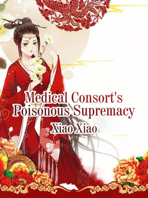 Xiao Xiao - Medical Consort's Poisonous Supremacy, E-bok