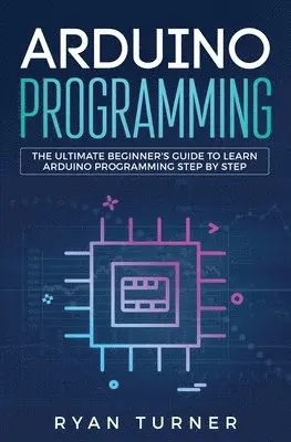 Turner Ryan - Arduino Programming, Häftad. Tillgänglighet: Tillfälligt slut