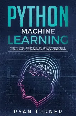 Ryan Turner, ryan Turner - Python Machine Learning, Häftad. Tillgänglighet: Tillfälligt slut