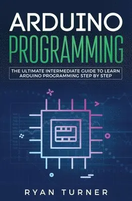 Ryan Turner - Arduino Programming, Häftad. Tillgänglighet: Tillfälligt slut