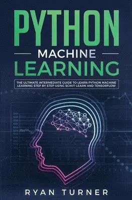 Ryan Turner - Python Machine Learning, Häftad. Tillgänglighet: Tillfälligt slut