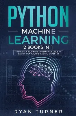 Ryan Turner - Python machine Learning, Häftad. Tillgänglighet: Tillfälligt slut