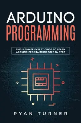 Ryan Turner - Arduino Programming, Häftad. Tillgänglighet: Tillfälligt slut