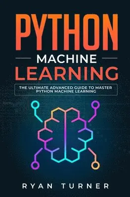 Ryan Turner - Python Machine Learning, Häftad. Tillgänglighet: Tillfälligt slut