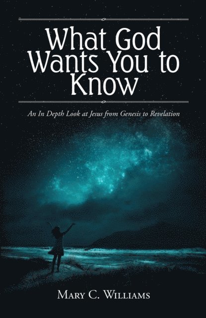 Mary C. Williams - What God Wants You to Know, E-bok