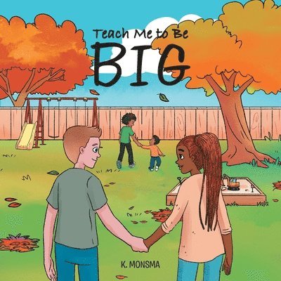 K Monsma - Teach Me to Be BIG, Häftad. Tillgänglighet: Lägg i varukorg