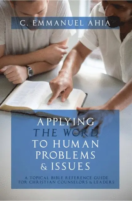 C. Emmanuel Ahia - Applying the Word to Human Problems & Issues, E-bok. Tillgänglighet: Lägg i varukorg