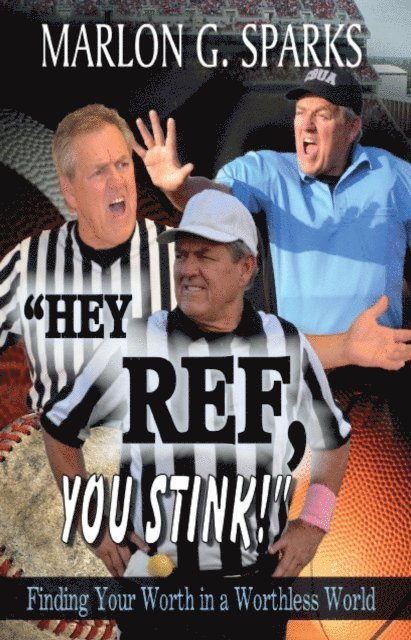 Marlon G. Sparks - &quote;Hey Ref, You Stink!&quote;, E-bok