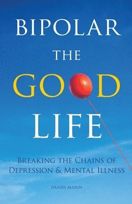 Daniel Marin - Bipolar the Good Life, Häftad