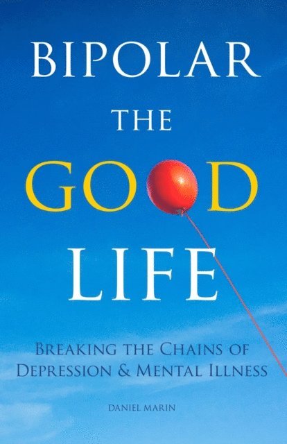Daniel Marin - Bipolar the Good Life, E-bok