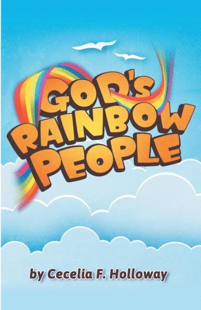 Cecelia F Holloway - God's Rainbow People, E-bok