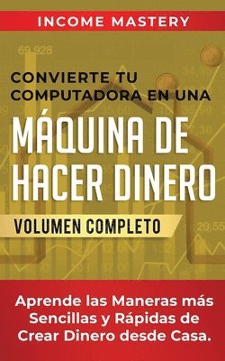Income Mastery - Convierte Tu Computadora en Una Máquina de Hacer Dinero, Häftad. Tillgänglighet: Lägg i varukorg