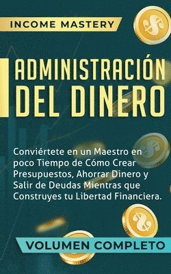Income Mastery - Administración del Dinero, Häftad. Tillgänglighet: Lägg i varukorg