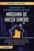 Convierte Tu Computadora en Una M�quina de Hacer Dinero