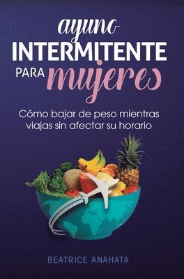Beatrice Anahata - Ayuno Intermitente Para Mujeres, Inbunden
