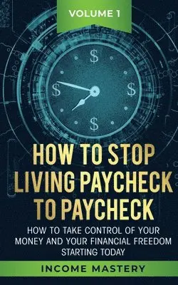 Phil Wall - How to Stop Living Paycheck to Paycheck, Häftad. Tillgänglighet: Lägg i varukorg