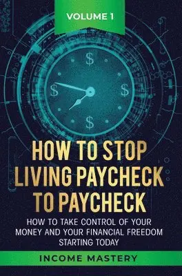Phil Wall - How to Stop Living Paycheck to Paycheck, Inbunden. Tillgänglighet: Lägg i varukorg