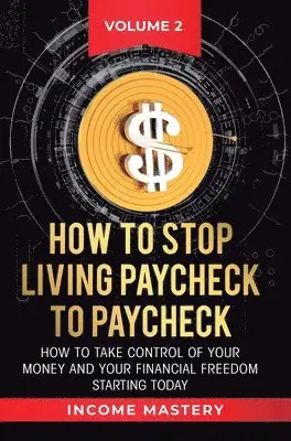 Phil Wall - How to Stop Living Paycheck to Paycheck, Inbunden. Tillgänglighet: Lägg i varukorg