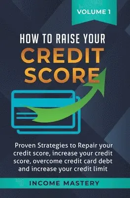 Phil Wall - How to Raise Your Credit Score, Inbunden. Tillgänglighet: Lägg i varukorg