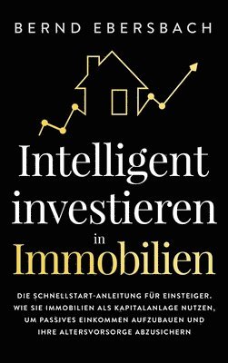 Bernd Ebersbach - Intelligent investieren in Immobilien, Inbunden. Tillgänglighet: Lägg i varukorg