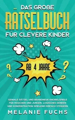 Melanie Fuchs - Das große Rätselbuch für clevere Kinder (ab 4 Jahre), Inbunden. Tillgänglighet: Lägg i varukorg
