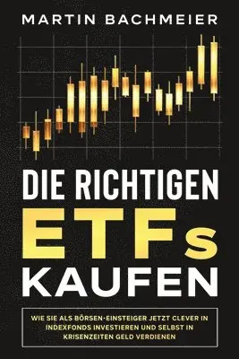 Martin Bachmeier - Die richtigen ETFs kaufen, Häftad. Tillgänglighet: Lägg i varukorg